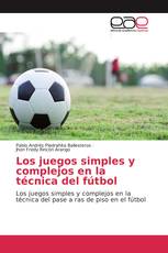 Los juegos simples y complejos en la técnica del fútbol
