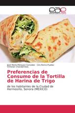 Preferencias de Consumo de la Tortilla de Harina de Trigo