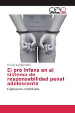 El pro infans en el sistema de responsabilidad penal adolescente