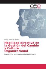 Habilidad directiva en la Gestión del Cambio y Cultura Organizacional