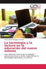 La tecnología y la lectura en la educación del nuevo milenio