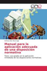 Manual para la aplicación adecuada de una disposición normativa