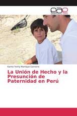 La Unión de Hecho y la Presunción de Paternidad en Perú