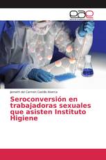 Seroconversión en trabajadoras sexuales que asisten Instituto Higiene