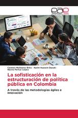 La sofisticación en la estructuración de política pública en Colombia