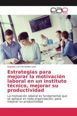 Estrategias para mejorar la motivación laboral en un instituto técnico, mejorar su productividad