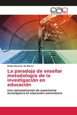 La paradoja de enseñar metodología de la investigación en educación