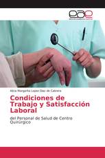 Condiciones de Trabajo y Satisfacción Laboral