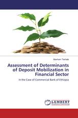 Assessment of Determinants of Deposit Mobilization in Financial Sector