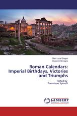 Roman Calendars: Imperial Birthdays, Victories and Triumphs