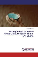 Management of Severe Acute Malnutrition in Tolon, N/R Ghana