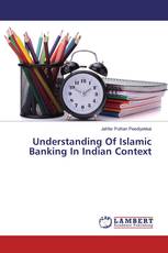 Understanding Of Islamic Banking In Indian Context