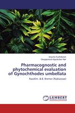 Pharmacognostic and phytochemical evaluation of Gynochthodes umbellata