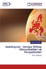 Azərbaycan - Avropa İttifaqı Münasibətləri və Perspektivləri