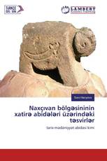 Naxçıvan bölgəsininin xatirə abidələri üzərindəki təsvirlər
