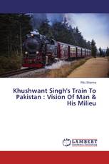 Khushwant Singh's Train To Pakistan : Vision Of Man & His Milieu