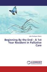 Beginning By the End - A 1st Year Resident in Palliative Care