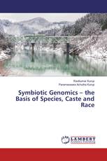 Symbiotic Genomics – the Basis of Species, Caste and Race