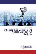 Enhanced Risk Management Process Cycle for ICT Systems