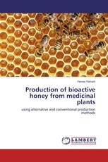 Production of bioactive honey from medicinal plants
