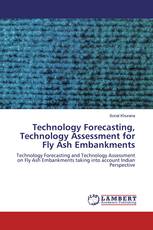 Technology Forecasting, Technology Assessment for Fly Ash Embankments