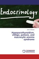 Hypoparathyroidism, vitiligo, poliosis, and macrocytic anemia syndrome