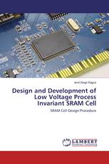 Design and Development of Low Voltage Process Invariant SRAM Cell