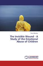 The Invisible Wound - A Study of the Emotional Abuse of Children