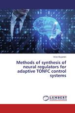 Methods of synthesis of neural regulators for adaptive TONFC control systems