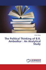 The Political Thinking of B.R. Ambedkar : An Analytical Study