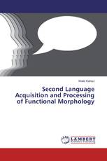 Second Language Acquisition and Processing of Functional Morphology