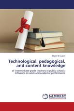 Technological, pedagogical, and content knowledge