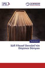 Sûfî Filozof Devvânî’nin Düşünce Dünyası