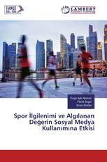 Spor İlgilenimi ve Algılanan Değerin Sosyal Medya Kullanımına Etkisi