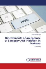 Determinants of acceptance of Sameday ART initiation in Nakawa
