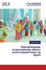 Məktəbəqədər müəssisələrdə təlimin modernləşdirilməsi və təşkili