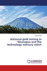 Artisanal gold mining in Nicaragua and the technology mercury retort