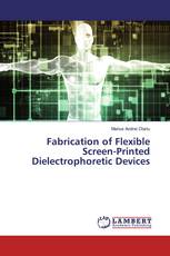 Fabrication of Flexible Screen-Printed Dielectrophoretic Devices