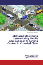 Intelligent Monitoring System Using Mobile Applications For Parking Control In Crowded Cities