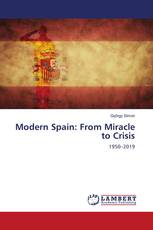 Modern Spain: From Miracle to Crisis
