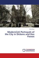 Modern(ist) Portrayals of the City in Dickens and Dos Passos