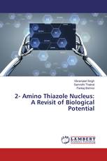 2- Amino Thiazole Nucleus: A Revisit of Biological Potential