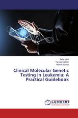 Clinical Molecular Genetic Testing in Leukemia: A Practical Guidebook
