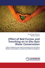 Effect of Bed Furrow and Trenching on In-Situ Rain Water Conservation
