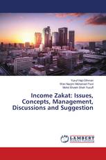 Income Zakat: Issues, Concepts, Management, Discussions and Suggestion