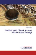 İletişim Şekli Olarak Protest Müzik: Blues Örneği