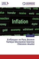 Enflasyon ve Para Arzının Türkiye Ekonomisi Üzerine Etkisinin Analizi