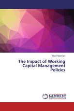 The Impact of Working Capital Management Policies