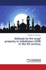 Attitude to the waqf property in Uzbekistan USSR in the XX century