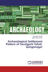 Archaeological Settlement Pattern of Suratgarh Tehsil, Ganganagar